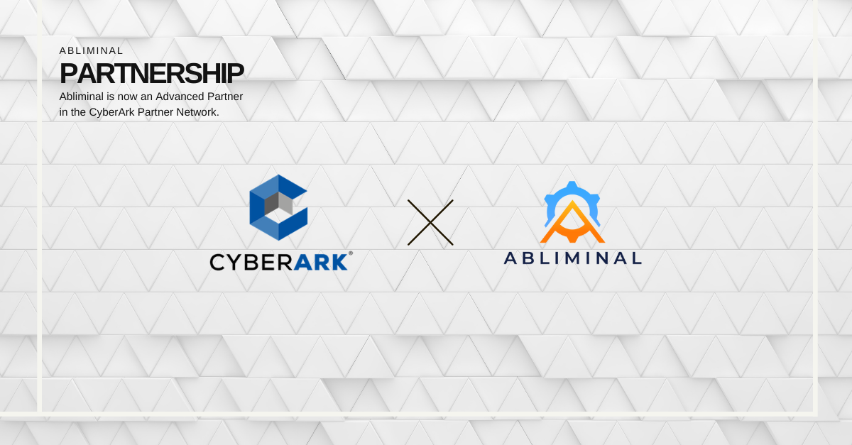 abliminal-achieves-advanced-partner-status-in-the-cyberark-partner-network